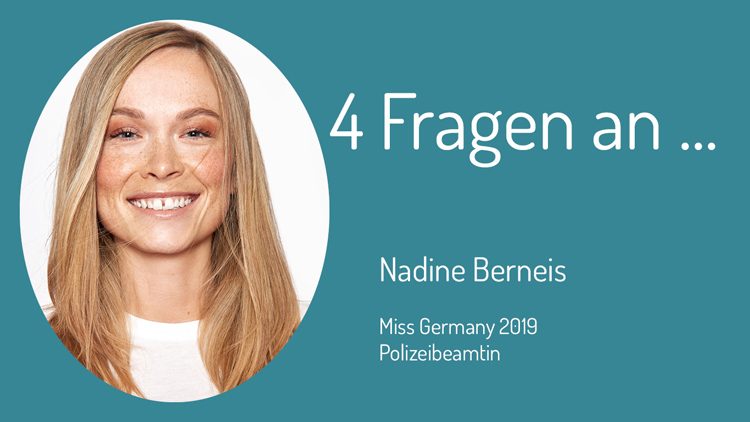 Den vier Fragen der Zivilen Helden stellt sich heute Nadine Berneis, Polizistin und amtierende Miss Germany.